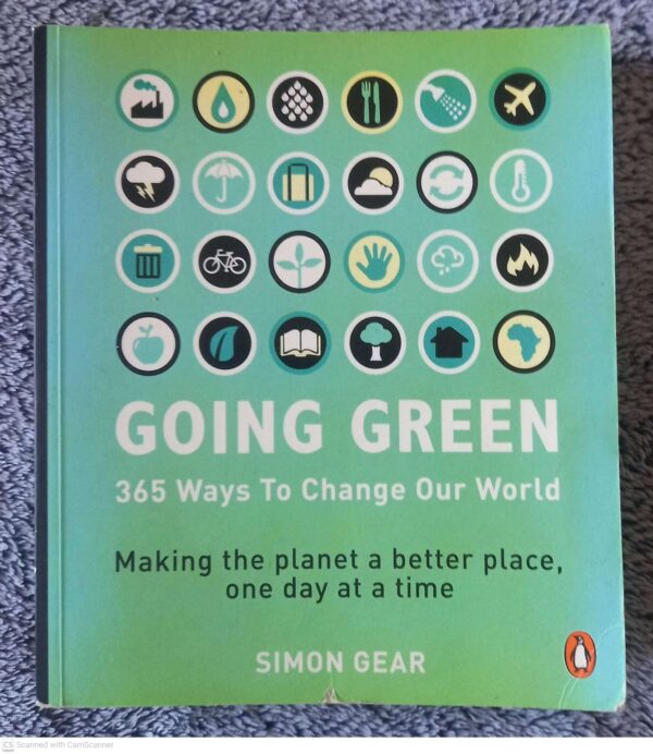Going Green: 365 Ways To Change Our World — Simon Gear secondhand book