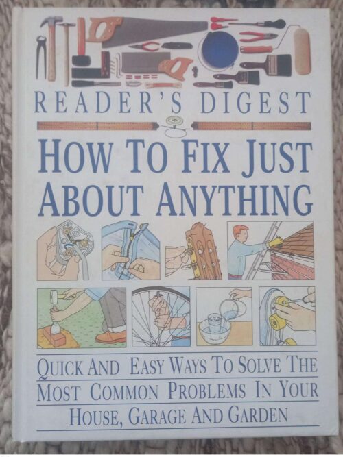 How To Fix Just About Anything –  Reader’s Digest secondhand book