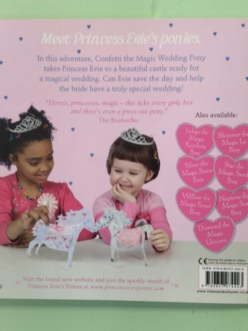 Princess Evie’s Ponies: Confetti The Magic Wedding Pony – S KilBride & S Tilley secondhand book