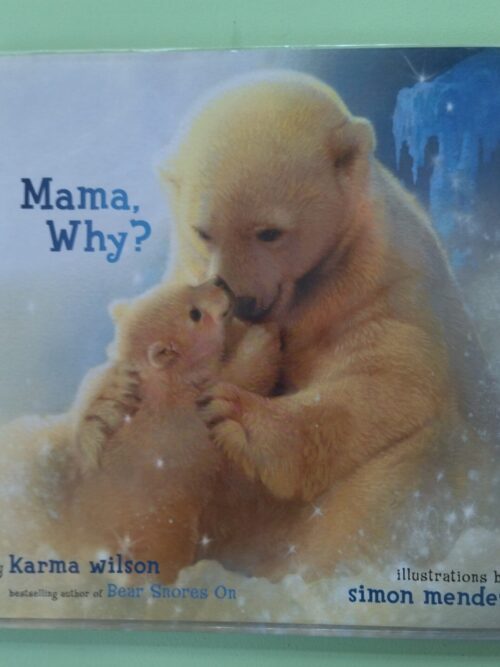 Mama, Why? – Karma Wilson, Simon Mendez secondhand book