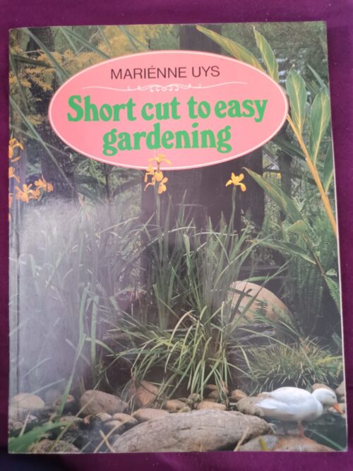 Short Cut To Easy Gardening – Marienne Uys secondhand book
