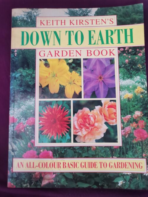 Keith Kirsten’s Down to Earth Garden Book – Keith Kisten secondhand book