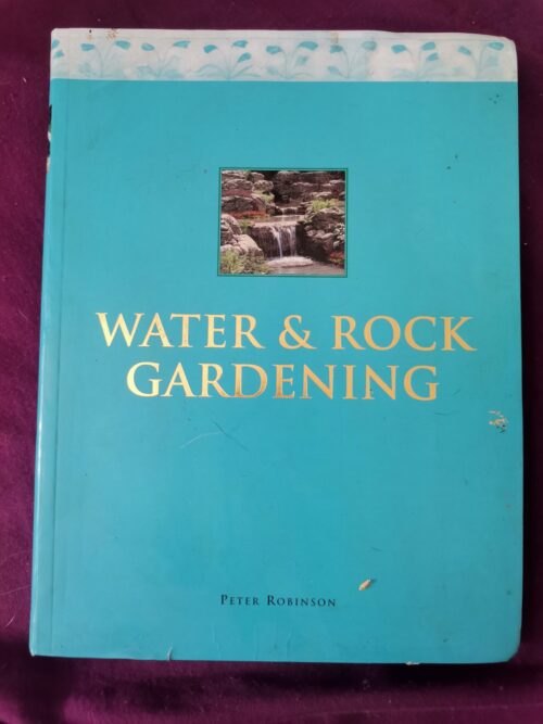 Water And Rock Gardening – Peter Robinsin secondhand book