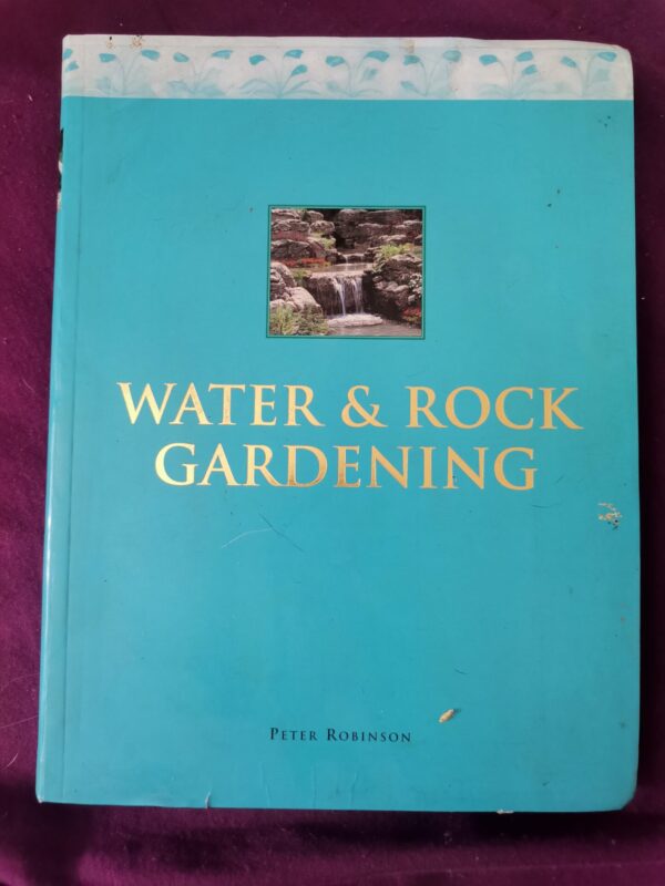 Water And Rock Gardening – Peter Robinsin secondhand book