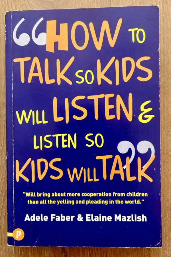 How To Talk So Kids Will Listen And Listen So Kids Will Talk – Adele Faber, Elaine Mazlish secondhand book