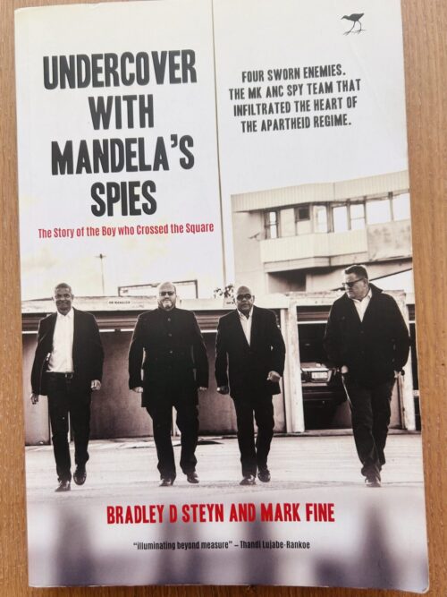 Undercover With Mandela’s Spies – Bradley Steyn, Mark Fine secondhand book