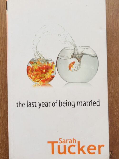 The Last Year Of Being Married – Sarah Tucker secondhand book
