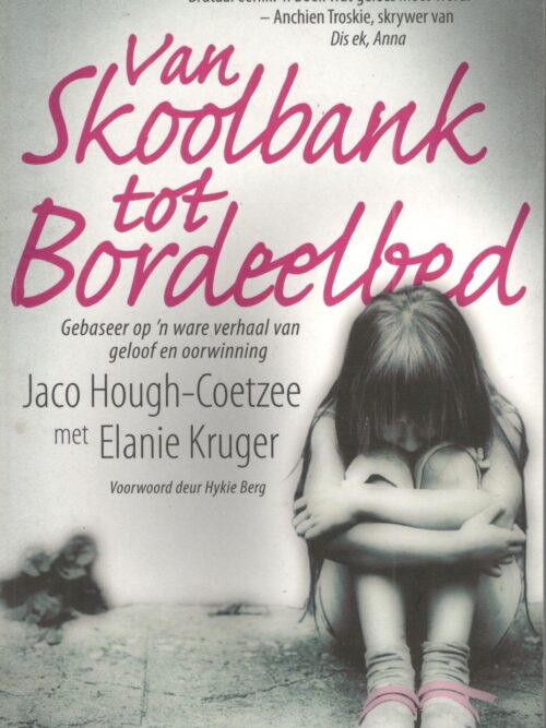 Van Skoolbank Tot Bordeelbed – Jaco Hough Coetzee, Elanie Kruger secondhand book