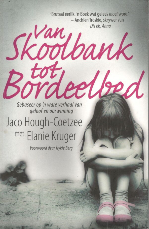 Van Skoolbank Tot Bordeelbed – Jaco Hough Coetzee, Elanie Kruger secondhand book