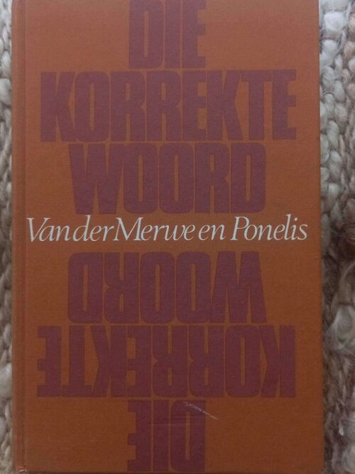 Die Korrekte Woord: Afrikaanse Taalkwessies — H.J.J.M. Van Der Merwe secondhand book