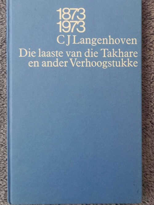 Die Laaste Van Die Takhare En Ander Verhoogstukke — C. J. Langenhoven secondhand book