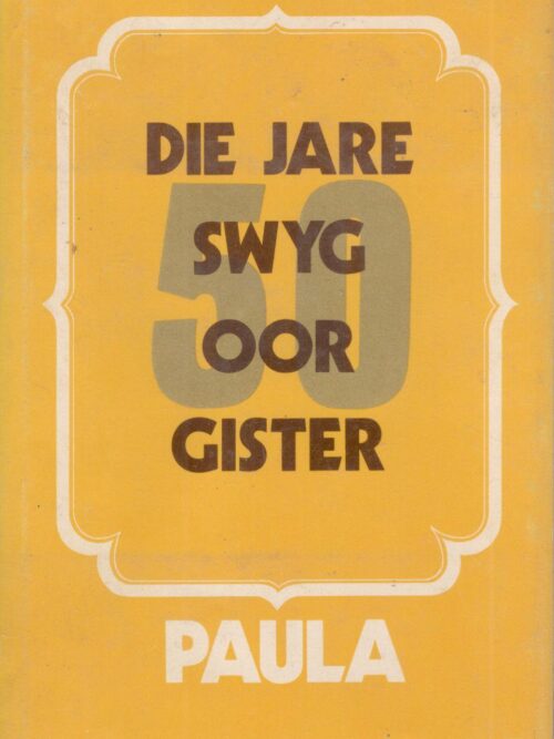 Die Jare Swyg Oor Gister – Paula secondhand book