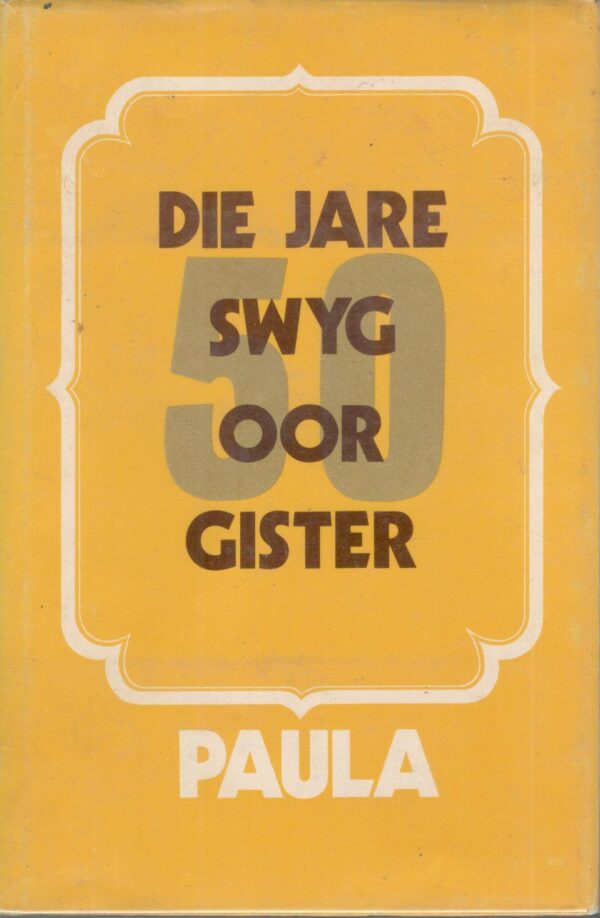 Die Jare Swyg Oor Gister – Paula secondhand book