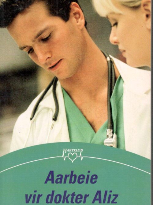 Rykie Roux - Aarbeie vir dokter Aliz Aarbeie Vir Dokter Aliz – Rykie Roux secondhand book
