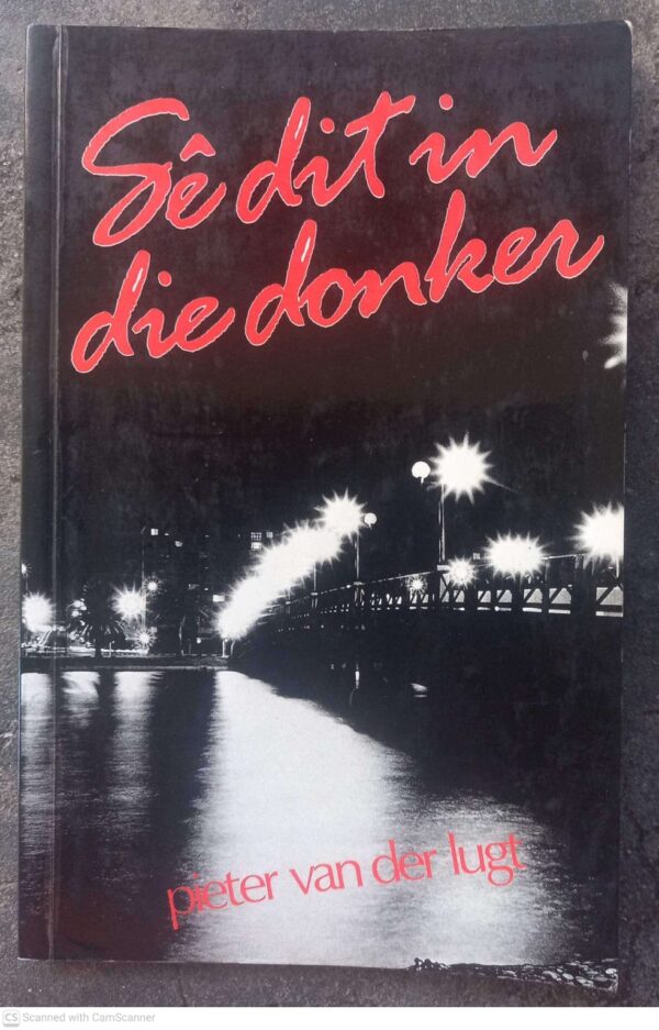 Sê Dit In Die Donker — Pieter Van Der Lugt secondhand book
