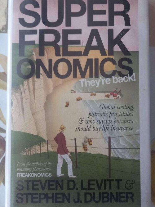 Superfreakonomics1 Superfreakonomics — Steven D. Levitt, Stephen J. Dubner secondhand book