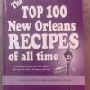 The Top 100 New Orleans Recipes Of All Time — John DeMers, Rhonda Findley secondhand book