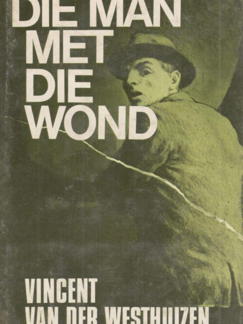 Die Man Met Die Wond – Vincent Van Der Westhuizen secondhand book