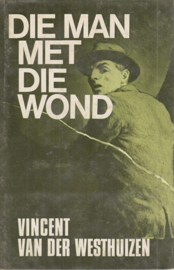 Die Man Met Die Wond – Vincent Van Der Westhuizen secondhand book