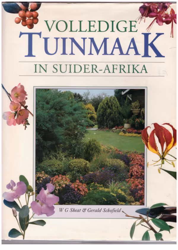Volledige Tuinmaak In Suider-Afrika — W. G. Sheat, Gerald Schofield secondhand book
