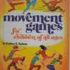 Movement Games For Children Of All Ages – Esther L. Nelson secondhand book