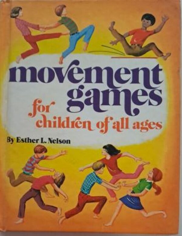 Movement Games For Children Of All Ages – Esther L. Nelson secondhand book