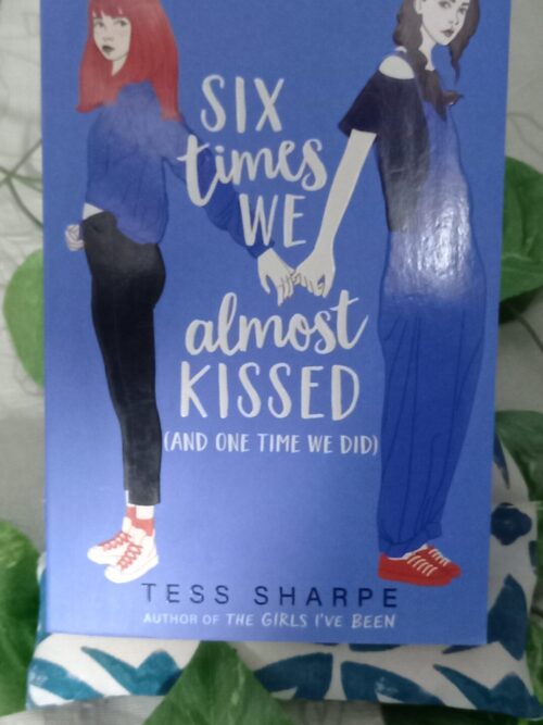 6 Times We Almost Kissed [And One Time We Did] – Tess Sharpe secondhand book