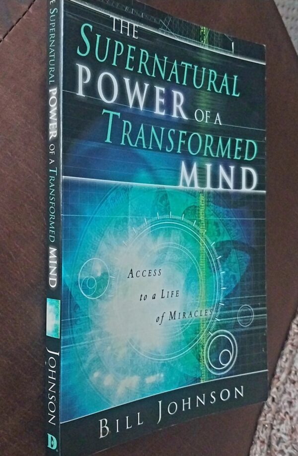 The Supernatural Power Of A Transformed Mind – Bill Johnson secondhand book