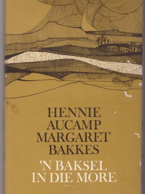‘n Baksel In Die More: Boerestories Uit Die Stormberge — Hennie Aucamp, ‎Margaret Bakkes secondhand book