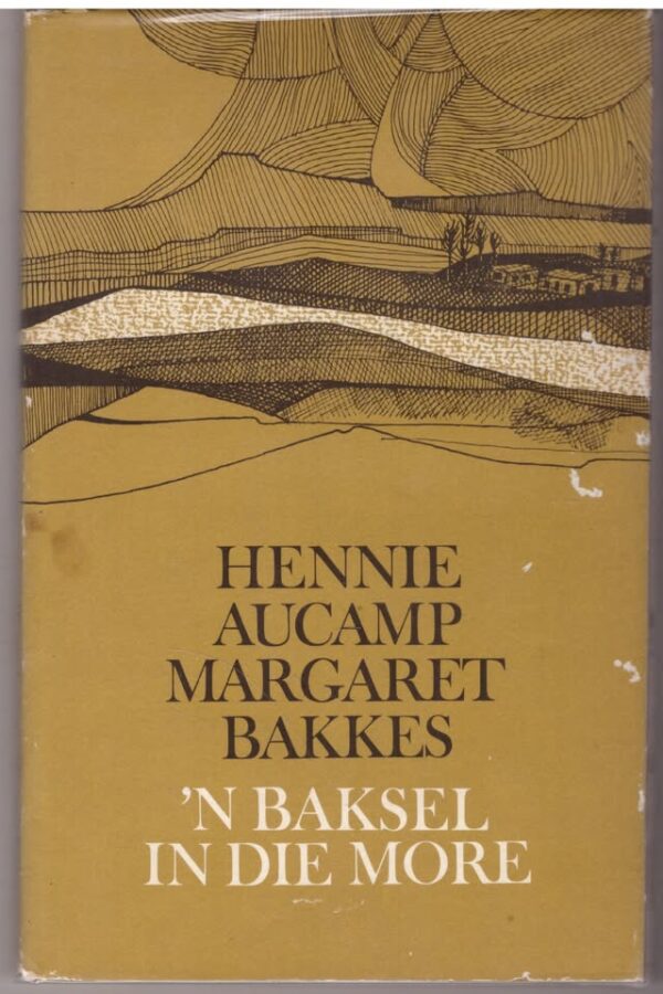 ‘n Baksel In Die More: Boerestories Uit Die Stormberge — Hennie Aucamp, ‎Margaret Bakkes secondhand book