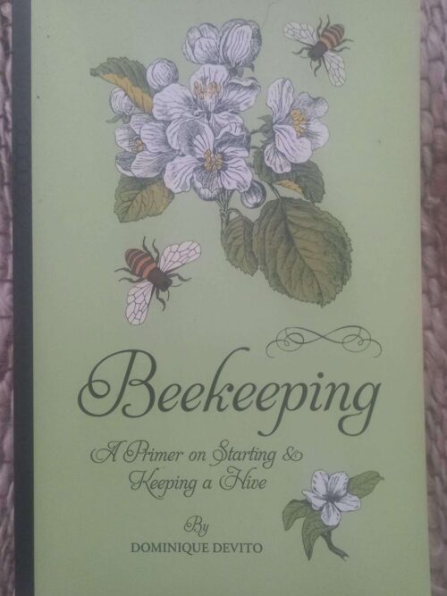 Beekeeping: A Primer On Starting & Keeping A Hive — Dominique DeVito secondhand book