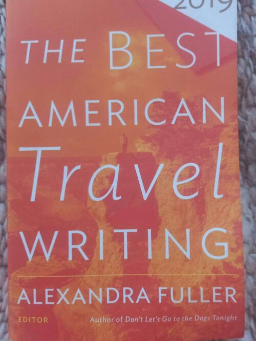 Best American Travel Writing 2019 — Alexandra Fuller, Jason Wilson secondhand book