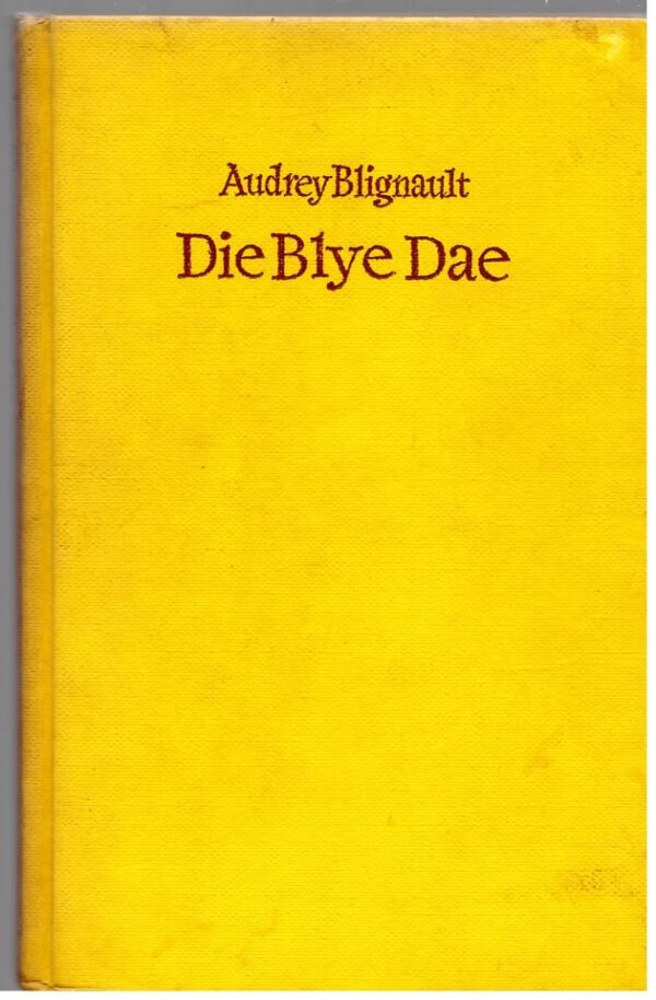 Blye Dae1 Die Blye Dae — Audrey Blignault secondhand book