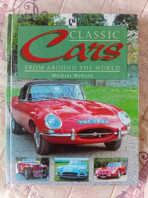 Classic Cars From Around The World – Michael Bowler secondhand book