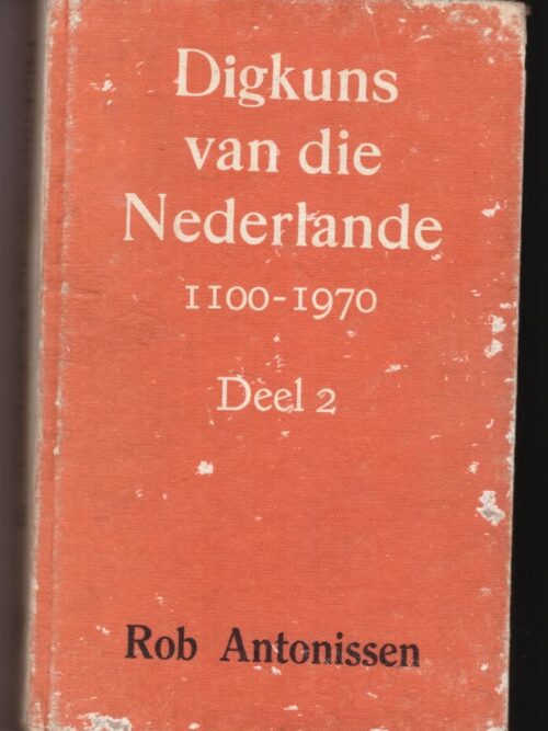 Digkuns Van Die Nederlande:,1100–1970: Deel 2 — Rob Antonissen secondhand book