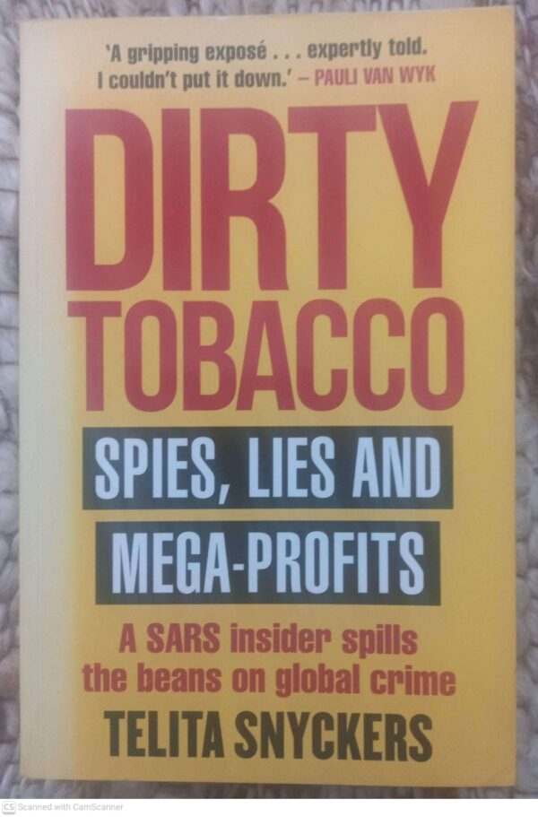 Dirty Tobacco: Spies, Lies And Mega-Profits – Telita Snyckers secondhand book
