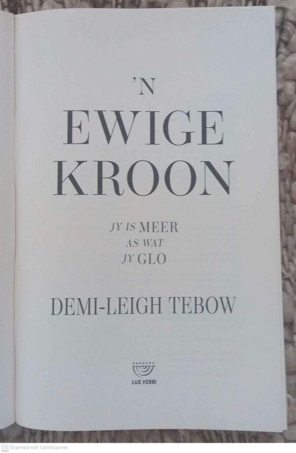 ‘n Ewige Kroon: Jy Is Meer As Wat Jy Glo — Demi-Leigh Tebow secondhand book