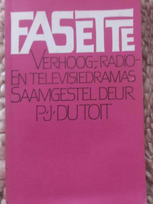 Fasette: Verhoog-Radio- En Televisiedramas — P. J. Du Toit secondhand book