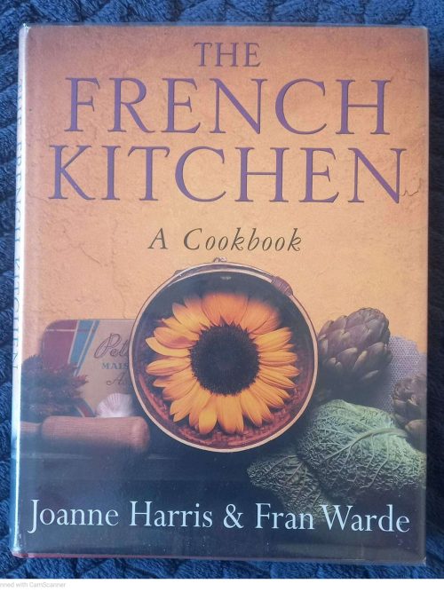 The French Kitchen: A Cookbook — Joanne Harris, Fran Warde secondhand book