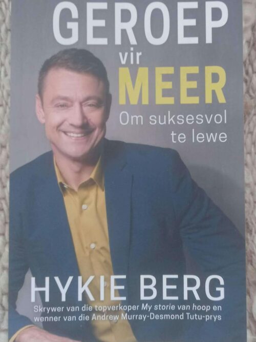 Geroep Vir Meer: Hoe Om Suksesvol Te Lewe — Hykie Berg secondhand book