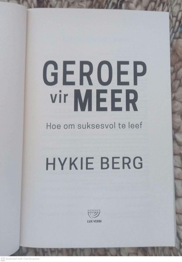Geroep Vir Meer: Hoe Om Suksesvol Te Lewe — Hykie Berg secondhand book