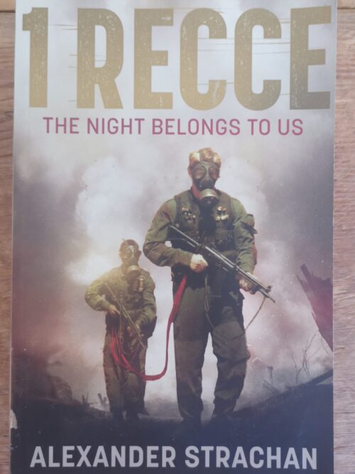 qrf 1 Recce: The Night Belongs To Us – Alexander Strachan secondhand book