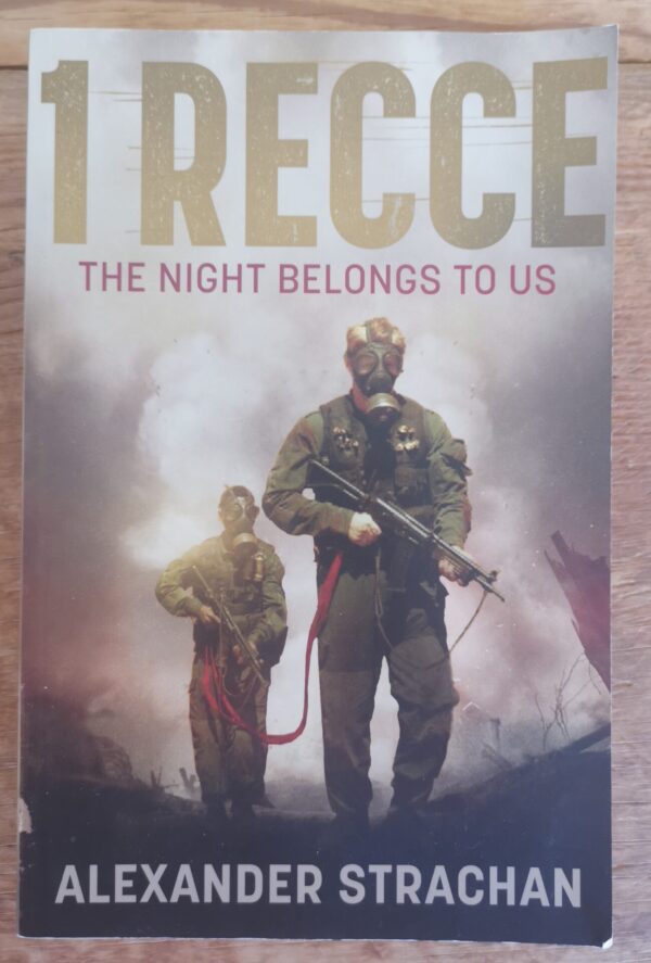 qrf 1 Recce: The Night Belongs To Us – Alexander Strachan secondhand book