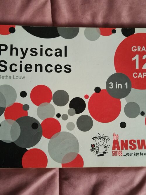 Physical Sciences: The Answer Series – 3 In 1, Grade 12 – Retha Louw secondhand book