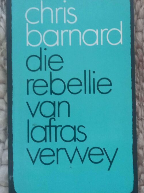 Die Rebellie Van Lafras Verwey — Chris Barnard secondhand book