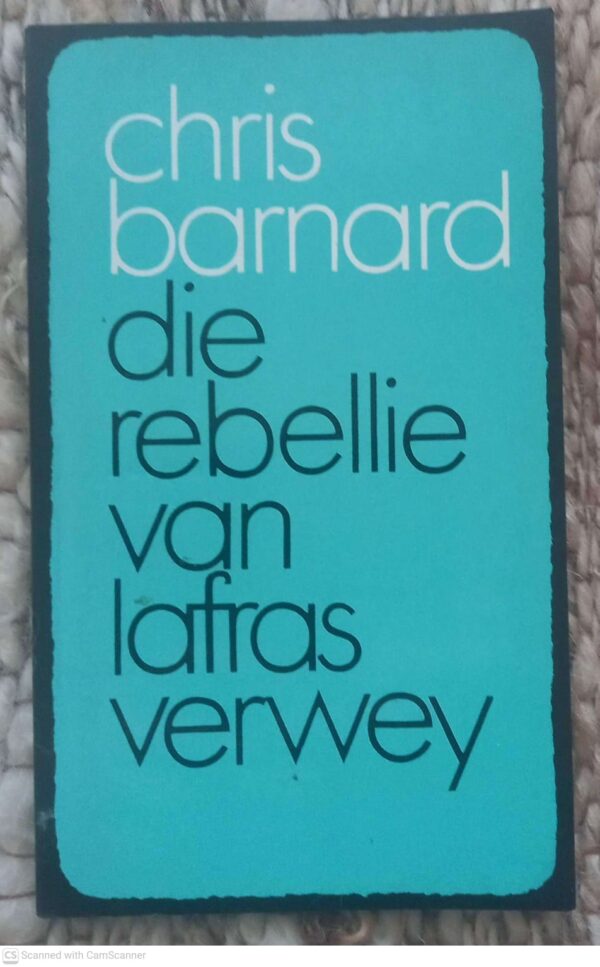 Die Rebellie Van Lafras Verwey — Chris Barnard secondhand book