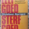 Leef Goed, Sterf Goed: ‘n Dokter Se Pleidooi Vir Genadedood En Selfmoord — Christiaan Barnard secondhand book