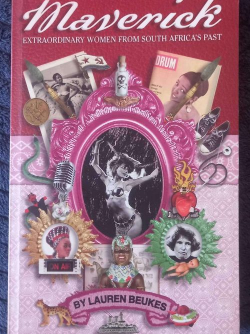 Maverick: Extraordinary Women From South Africa’s Past — Lauren Beukes **SIGNED** secondhand book