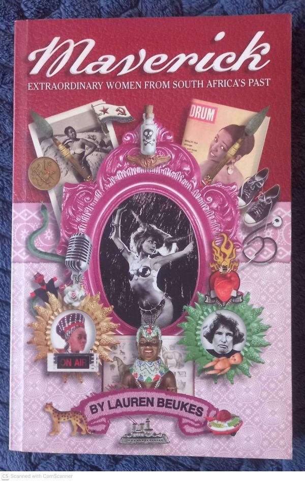 Maverick: Extraordinary Women From South Africa’s Past — Lauren Beukes **SIGNED** secondhand book