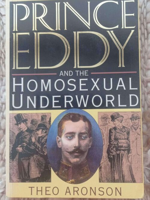 Prince Eddy And The Homosexual Underworld — Theo Aronson secondhand book